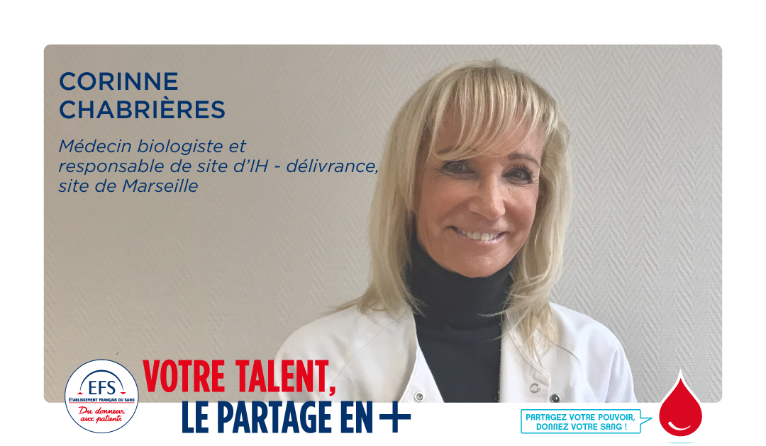 Corinne Chabrières, médecin biologiste et responsable de site d’immuno-hématologie et délivrance, à l’EFS PACA-Corse, témoigne de son métier à l'EFS