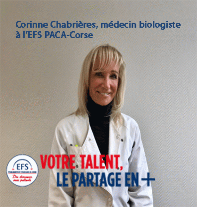 Corinne Chabrières, médecin biologiste et responsable de site d’immuno-hématologie et délivrance, à l’EFS PACA-Corse, témoigne de son métier à l'EFS.